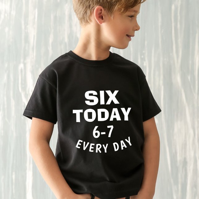 Camiseta Funny Meme Six Today 6-7 Every Day Birthday Kid's  (Criador carregado)