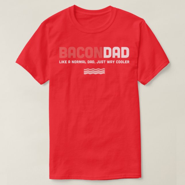 Camiseta Funny Mens Bacon Dad Father's Day Gift  (Frente do Design)