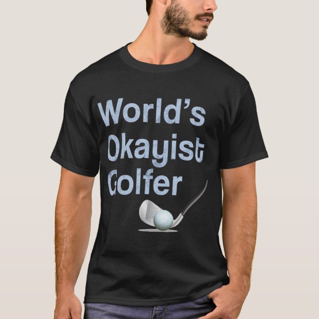 Camiseta Funny Mens Womens Golf Gift Worlds Okayist Golfer  (Frente)