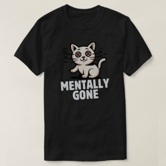 Camiseta Funny Mentally Gone Cat Confused Illustration