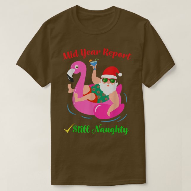 Camiseta Funny Mid Year Report Still Naughty Santa Christma (Frente do Design)