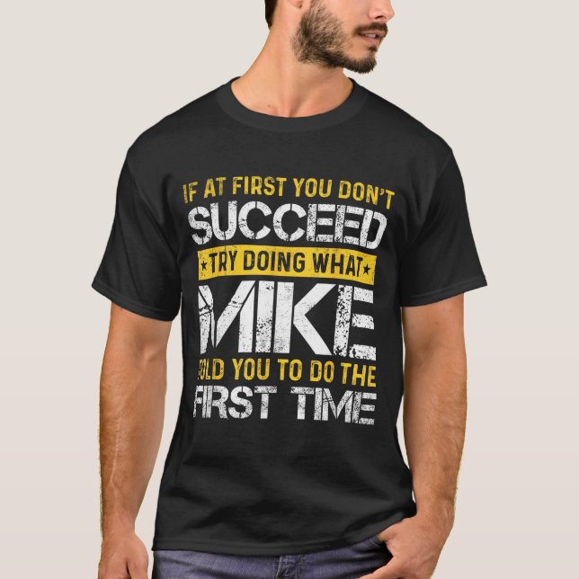 Camiseta Funny Mike If At First You Don't Succeed Try Doing (Frente)