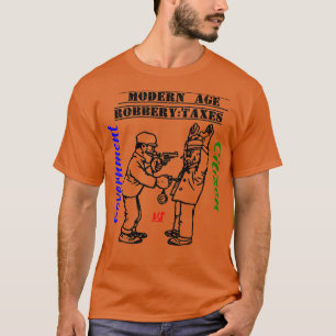 Camiseta Funny Modern age robbery Taxes
