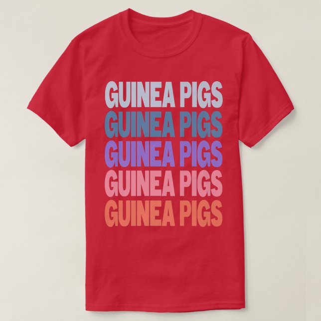Camiseta Funny Modern Repeated Text Design Guinea Pigs Fan  (Frente do Design)