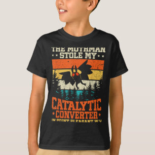 Camiseta Funny Mothman Roubou Meu Catalisador Conversor Mot