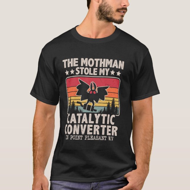 Camiseta Funny Mothman Roubou Meu Catalisador Conversor Mot (Frente)