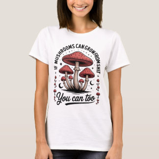 Camiseta Funny Motivational Mushrooms