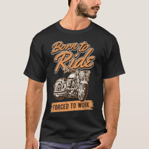 Camiseta Funny Motorcycle Rider cita Biker Design
