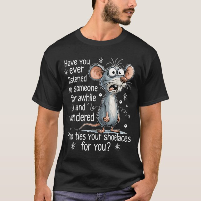 Camiseta Funny Mouse Sarcastic Quote Who Ties Your Scute Ss (Frente)