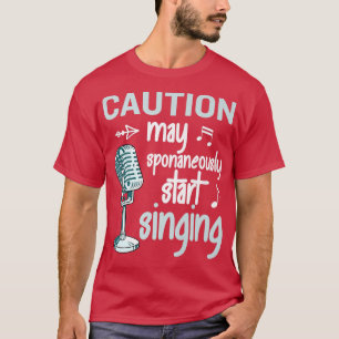 Camiseta Funny Music Lover Singer Caution I May Start Singi
