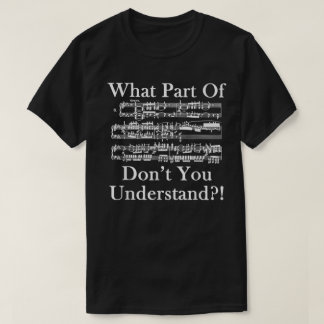 Camiseta Funny Music Sheet Don’t You Understand Design