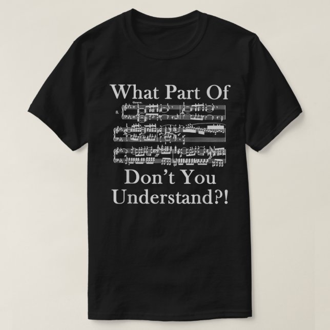 Camiseta Funny Music Sheet Don’t You Understand Design (Frente do Design)