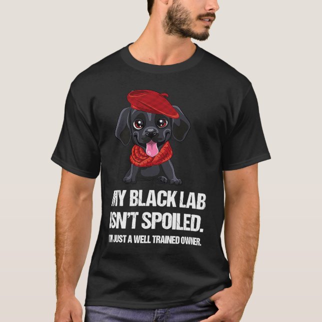 Camiseta Funny My Black Lab Isn't Spoiled Well Trained Owne (Frente)
