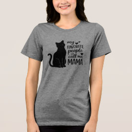 Camiseta Funny My Favorite People Call Me MAMA Black Cat 