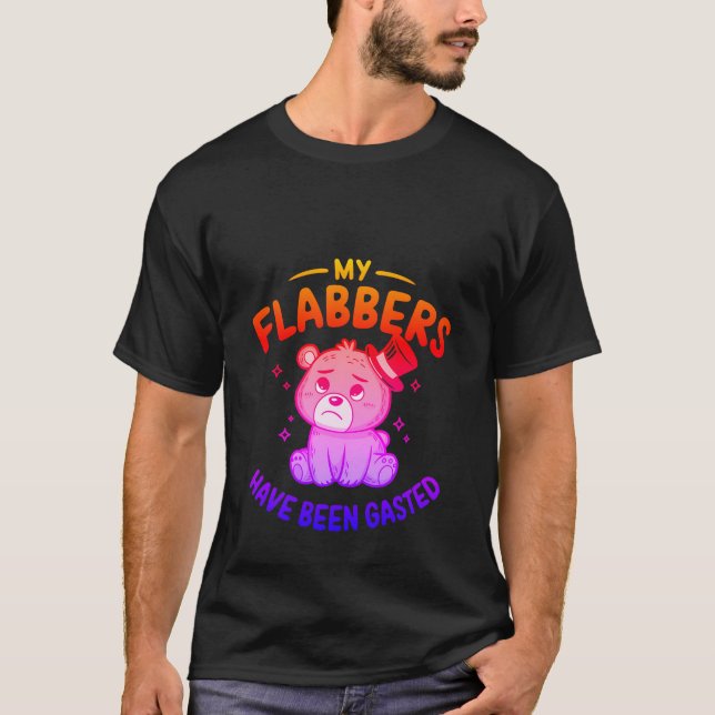 Camiseta Funny "My Flabbers Have Been Gasted" Cute Bear  ✨ (Frente)