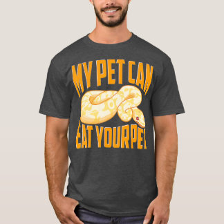 Camiseta Funny My Pet Can Eat Your Pet Ball Python Snakes
