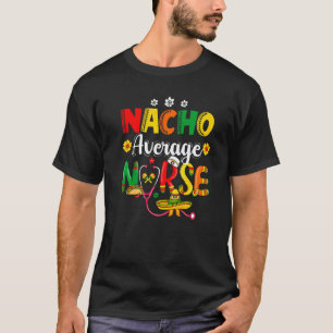 Camiseta Funny Nacho Enfermeira Média Festa Mexicana Cinco