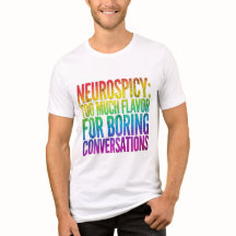 Funny Neurospicy Quote Shirt - ADHD Autism Rainbow
