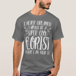 Camiseta Funny Never Florist
