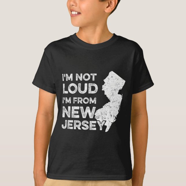 Camiseta Funny New Jersey , I'm Not Loud I'm From New Jerse (Frente)
