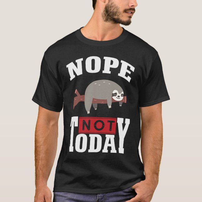 Camiseta Funny Nope no Today Sloth Lovers For Men Women Gir (Frente)