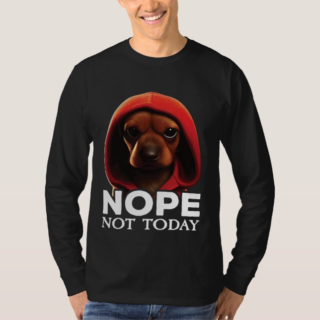 Camiseta Funny Nope Not Today Dachshund I Lazy Dachshund No (Frente)