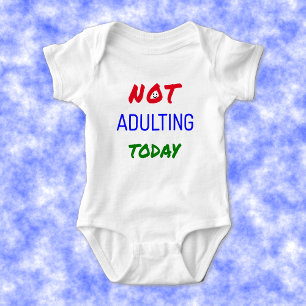 Camiseta Funny not adulting today text