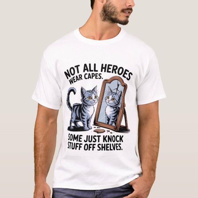 Camiseta Funny "Not All Heroes" Mischievous Cat Mirror 🐈‍⬛ (Frente)