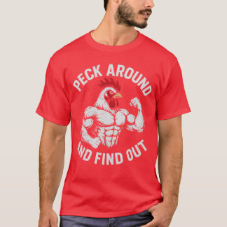 Camiseta Funny Novelty Peck Around and Find Out Chicken fri