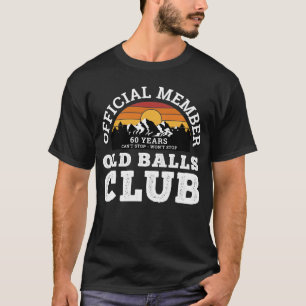 Camiseta Funny Old Balls Club 60 Anos Membro do Clube Ofici