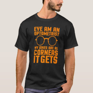 Camiseta Funny Optometrist For Men Women Cool Optometry Jo
