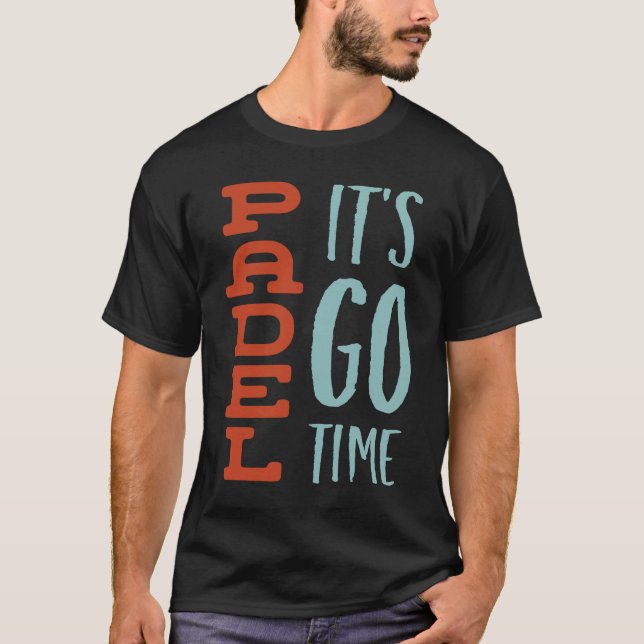 Camiseta Funny Padel Saying Padel It's Go Time (Frente)