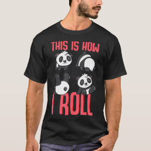 Camiseta Funny Panda Pun This Is How I Roll Gift 