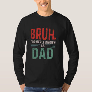 Camiseta Funny Papa Bruh Anteriormente conhecido como Pai F