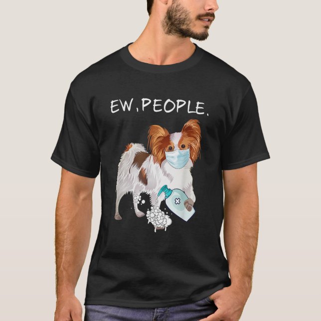 Camiseta Funny Papillon Ew Pessoas Dog Gift (Frente)
