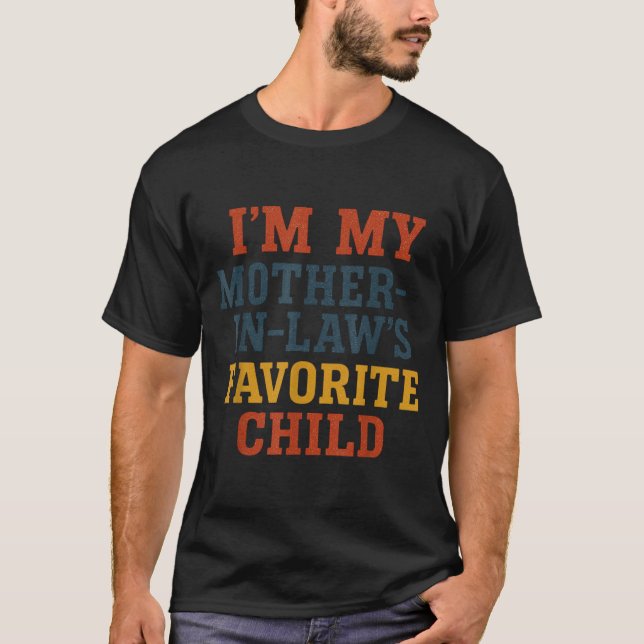Camiseta Funny Parent - Im My Mother In Laws Favorite Child (Frente)