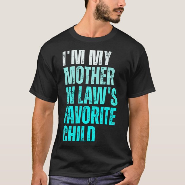 Camiseta Funny Parent Men Women I'm My Mother In Law's Favo (Frente)