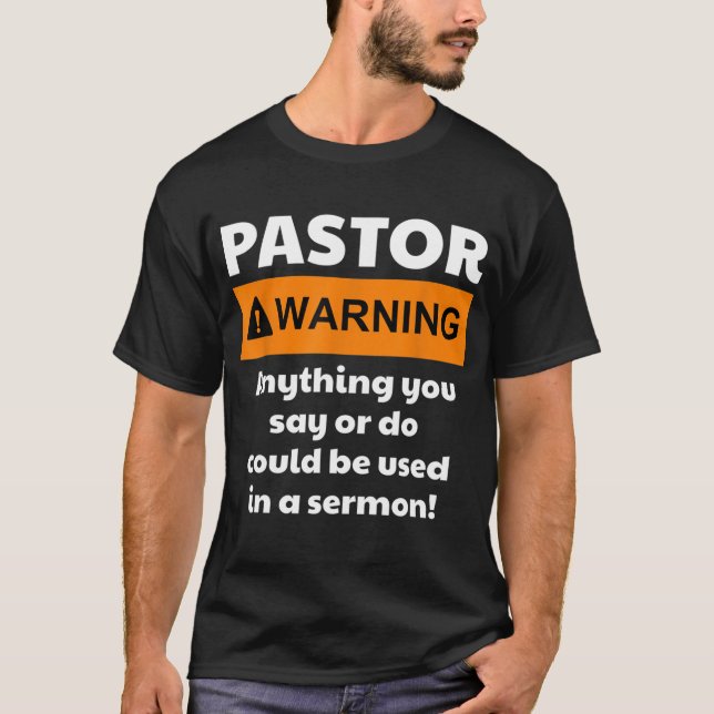Camiseta Funny Pastor Warning I Might Put You In A Sermon (Frente)