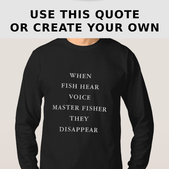 Camiseta Funny Personalized Fishing Quote Long Sleeve (Criador carregado)