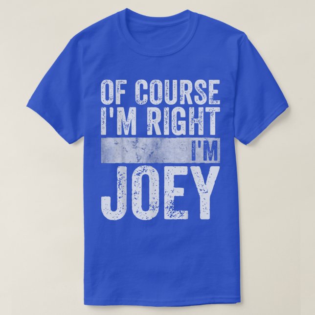 Camiseta Funny Personalized Name  Of Course I'm Right I'm J (Frente do Design)