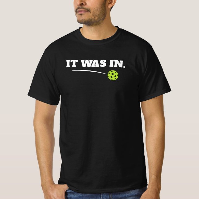 Camiseta Funny Pickleball - It Was In (Frente)