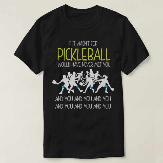 Camiseta Funny Pickleball Phrase , If It Wasnt For Pickleba (Frente do Design)