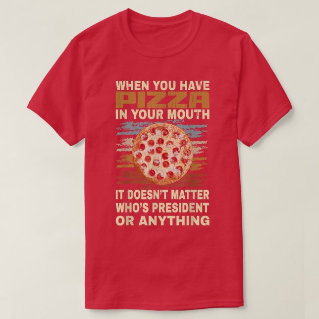Camiseta Funny Pizza Lover Quote Joke For Pizza Addict Cool (Frente do Design)