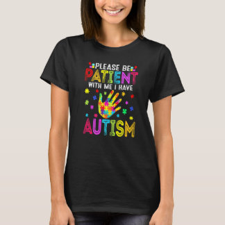 Camiseta Funny Please Be Patient With Me I Have Autism Awar