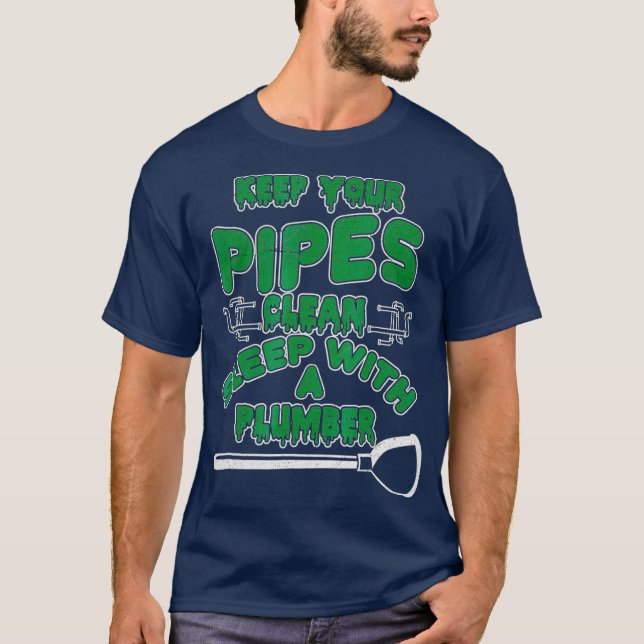 Camiseta Funny Plumber T s  Keep Your Pipes Clean (Frente)