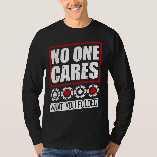 Camiseta Funny Poker | Ninguém Se Preocupa Com O Que Passa (Frente)