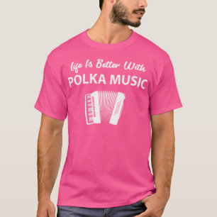Camiseta Funny Polka Music Accordion Polka Dancing