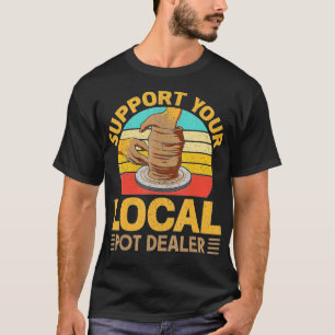 Camiseta Funny Pottery Gift For Pot Dealer Men Women Potter