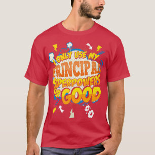 Camiseta Funny Principal Superpower Gag 