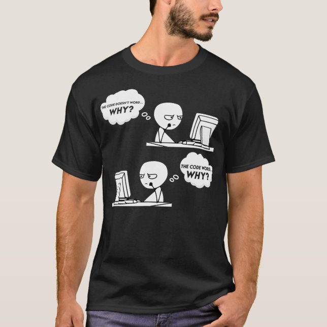 Camiseta Funny Programmer Computer Code Works Why Meme Codi (Frente)